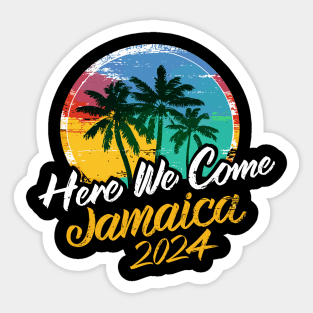 Here We Come Jamaica Trip Girls Trip Family Vacation 2024 Sticker